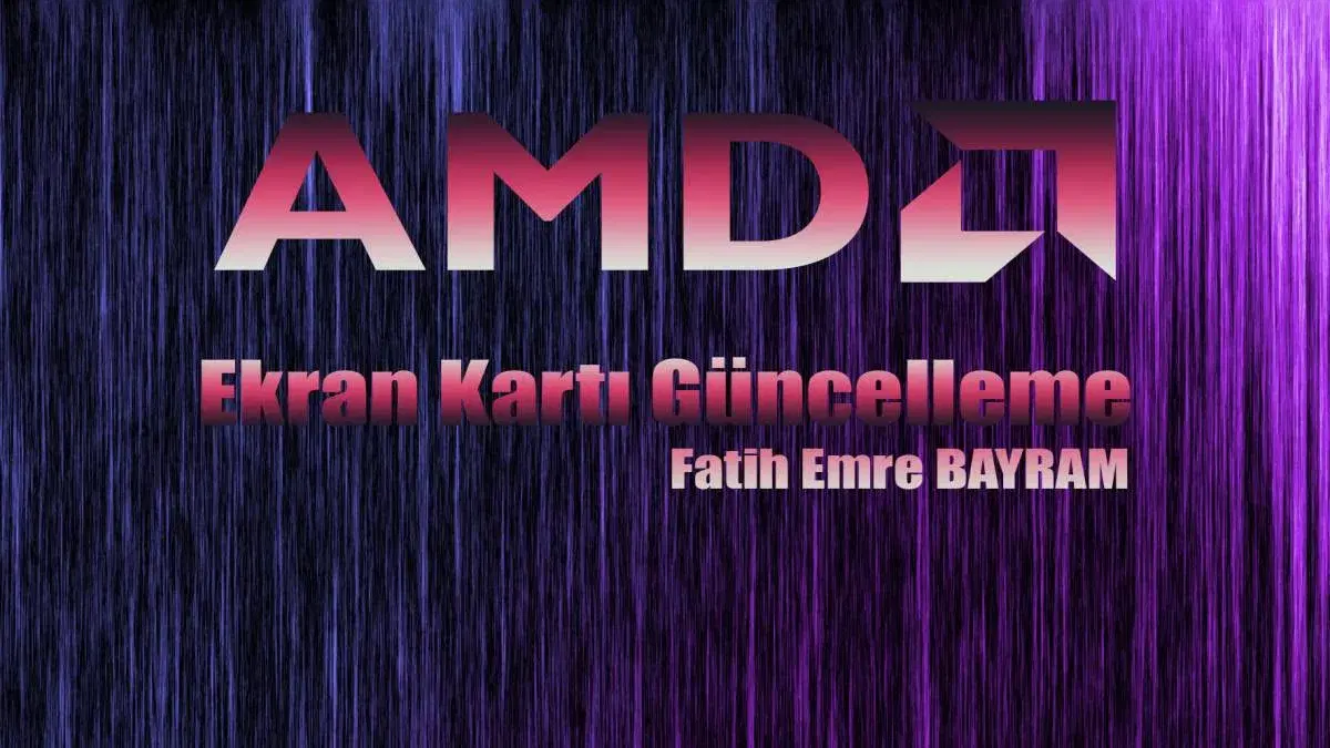 AMD Ekran Kartı Güncelleme