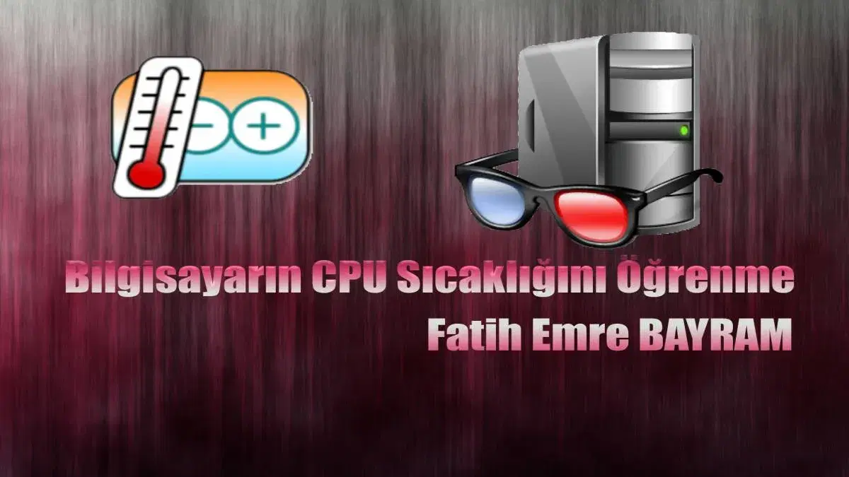 Bilgisayarın CPU/GPU Sıcaklığını Öğrenme