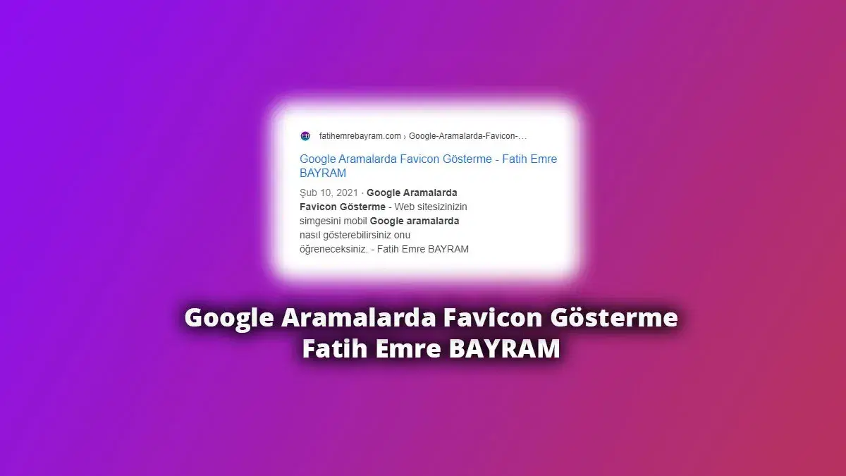 Google Aramalarda Favicon Gösterme