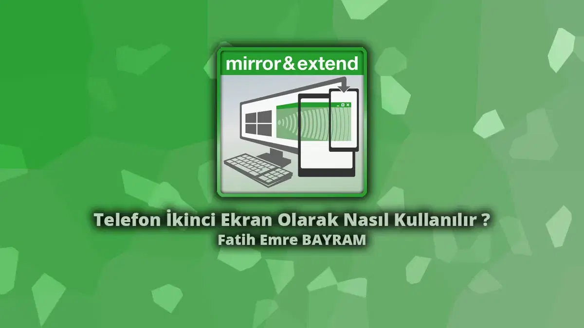 Telefon İkinci Ekran Olarak Nasıl Kullanılır ?