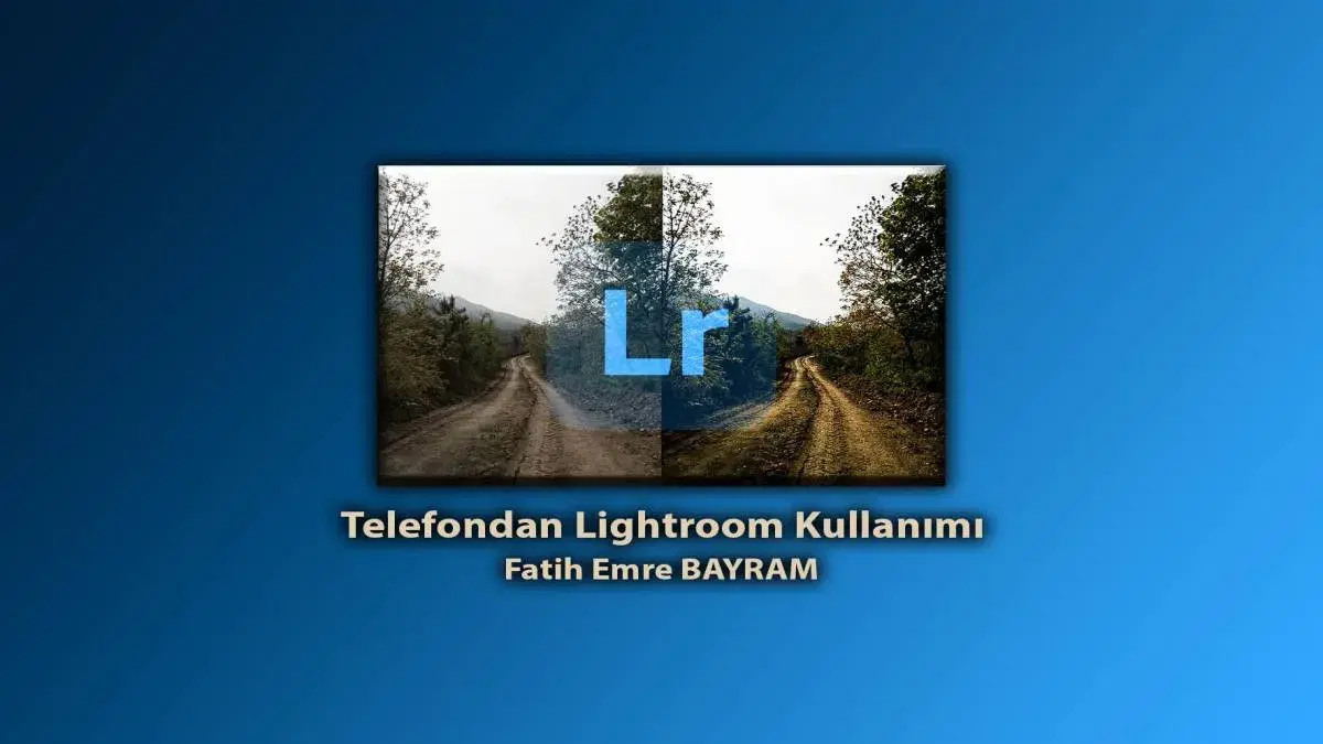 Telefondan Lightroom Kullanımı