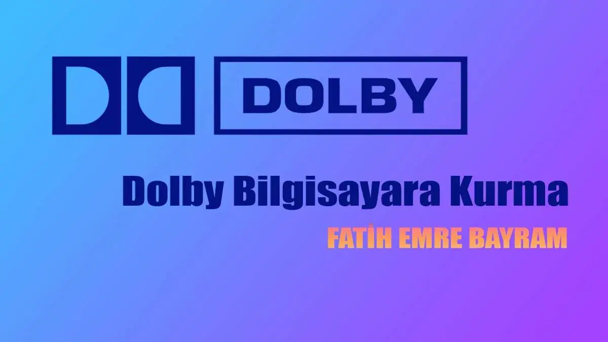 Dolby'yi Bilgisayara Kurma