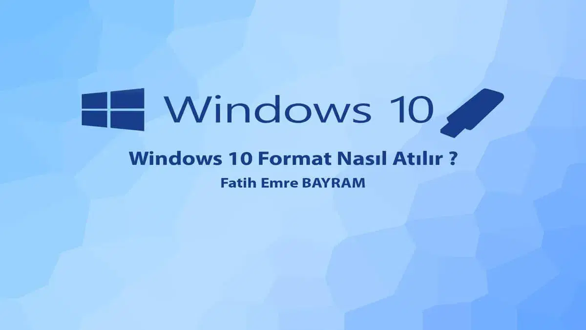 Windows 10 Format Nasıl Atılır ?